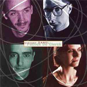 Quatuor Danel - Patrick De Clerck