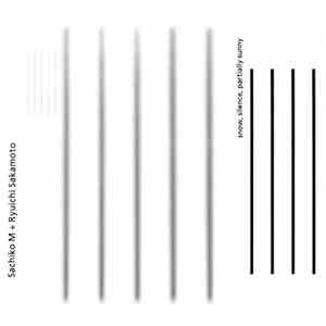 Sachiko M + Ryuichi Sakamoto - Snow, Silence, Partially Sunny