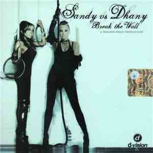 Sandy Vs Dhany - Break The Wall