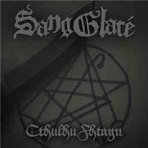 Sang Glacé - Cthulhu Fhtagn