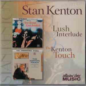 Stan Kenton - Lush Interlude - The Kenton Touch