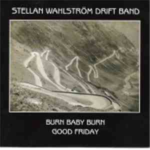 Stellan Wahlström Drift Band - Burn Baby Burn / Good Friday