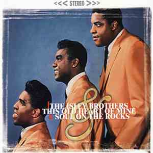 The Isley Brothers - This Old Heart Of Mine & Soul On The Rocks