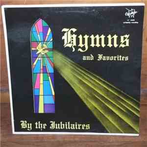The Jubilaires Quartet - Hymns and Favorites By the Jubilaires
