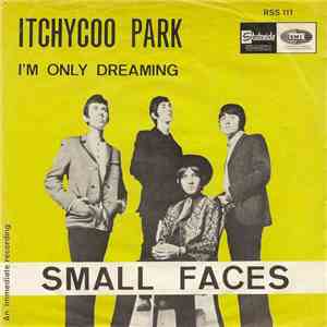 The Small Faces - Itchycoo Park / I'm Only Dreaming