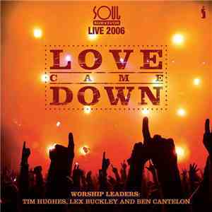 Various - Love Came Down (Soul Survivor Live 2006)