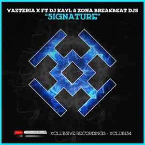 Vazteria X Ft DJ KayL & Zona Breakbeat DJs - Signature