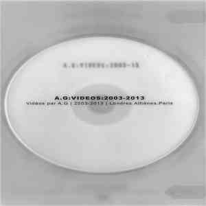 A.G - VIDEOS:2003-2013