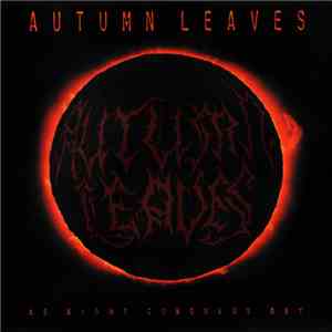 Autumn Leaves  - As Night Conquers Day