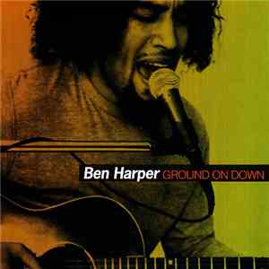 Ben Harper - Ground On Down