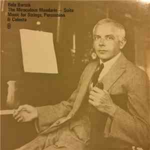 Béla Bartók - The Miraculous Mandarin - Suite / Music For Strings, Percussion & Celesta