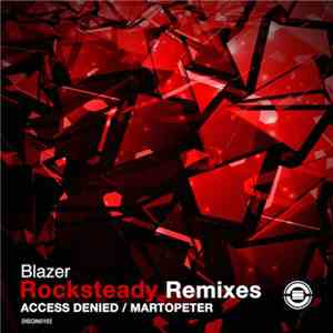 Blazer - Rocksteady (Remixes)