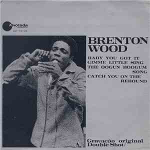 Brenton Wood - Baby You Got It