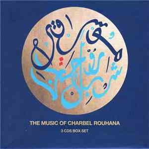 شربل روحانا = Charbel Rouhana - موسيقى شربل روحانا = The Music Of Charbel Rouhana 3 Cds Box Set