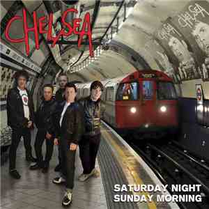 Chelsea  - Saturday Night Sunday Morning