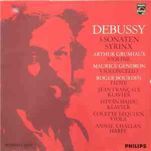 Debussy, Arthur Grumiaux, Maurice Gendron, Roger Bourdin - 3 Sonaten / Syrinx