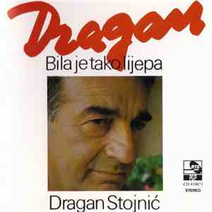 Dragan Stojnić - Bila Je Tako Lijepa