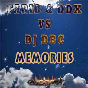 Farid & DDX VS DJ DBC - Memories