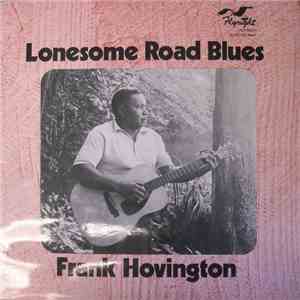 Frank Hovington - Lonesome Road Blues