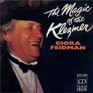 Giora Feidman - The Magic Of The Klezmer