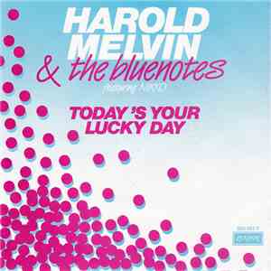 Harold Melvin & The Blue Notes Featuring Nikko - Today's Your Lucky Day