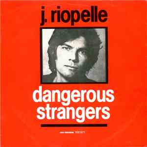J. Riopelle - Dangerous Strangers