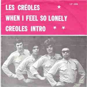 Les Créoles - When I Feel So Lonely