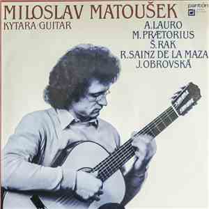 Miloslav Matoušek, A.Lauro, M.Praetorius, Š.Rak, R.Sainz De La Maza, J.Obrovská - Kytara / Guitar