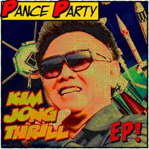 Pance Party - Kim Jong Thrill EP
