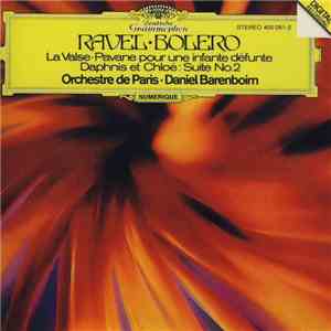 Ravel / Orchestre De Paris · Daniel Barenboim - Bolero • La Valse • Pavane Pour Une Infante Défunte • Daphnis Et Chloé: Suite No.2