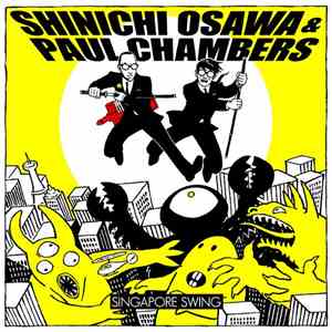 Shinichi Osawa & Paul Chambers  - Singapore Swing EP