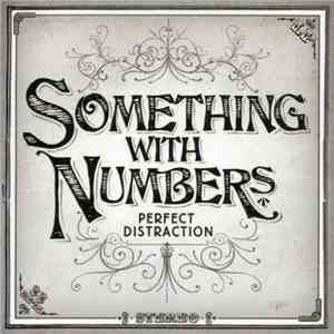 Something With Numbers - Perfect Distraction
