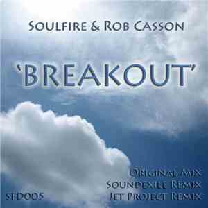 Soulfire  & Rob Casson  - Breakout