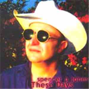Spencer P. Jones - These Days