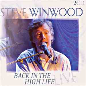 Steve Winwood - Back In The High Life Live