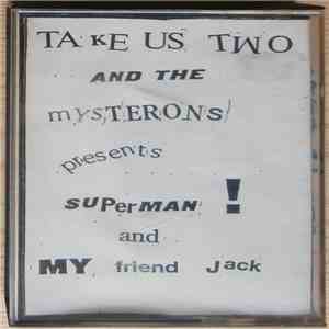 Take Us Two And The Mysterons - Presents Superman! And My Friend Jack