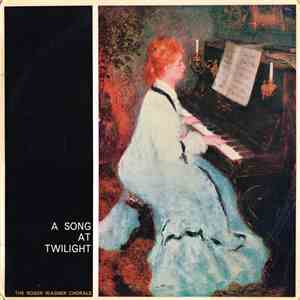 The Roger Wagner Chorale - A Song At Twilight