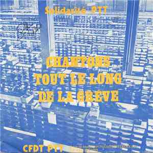 Unknown Artist - Solidarité PTT - Chantons Tout Le Long De La Grève