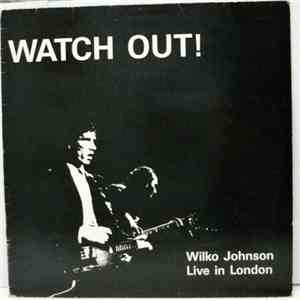 Wilko Johnson - Watch Out!