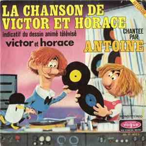 Antoine  - La Chanson De Victor Et Horace Chantée Par Antoine