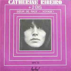 Catherine Ribeiro + 2 Bis - Soeur De Race - Voyage 1