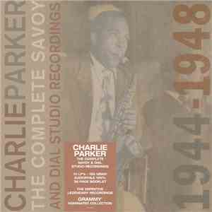 Charlie Parker - The Complete Savoy And Dial Studio Recordings 1944-1948