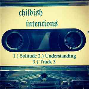 Childish Intentions - Childish Intentions