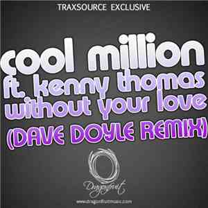 Cool Million Ft. Kenny Thomas - Without Your Love (Dave Doyle Remix)