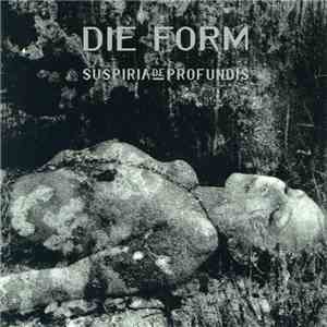 Die Form - Suspiria De Profundis