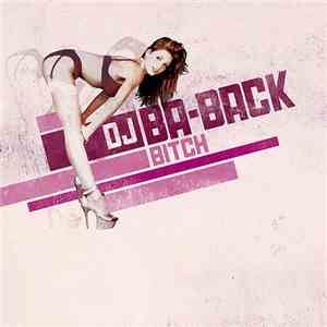 DJ Ba-Back - Bitch