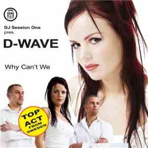 DJ Session One Pres. D-Wave - Why Can't We
