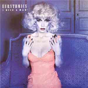 Eurythmics - I Need A Man