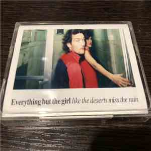 Everything But The Girl - Like The Deserts Miss The Rain