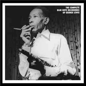 George Lewis  - The Complete Blue Note Recordings Of George Lewis